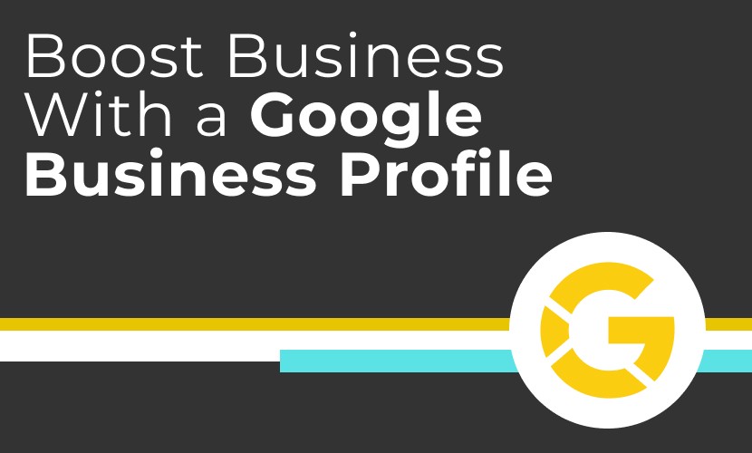 How to Use Your Google Business Profile to Attract More Leads