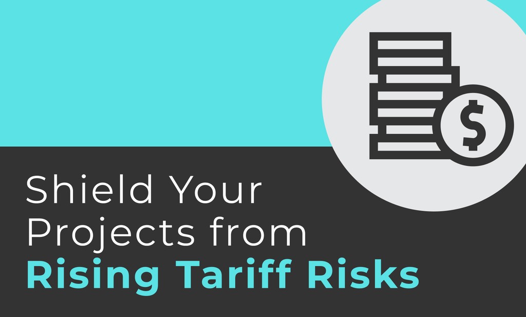 Managing Tariff Risks for New Construction Projects